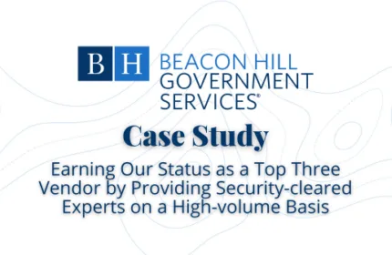 Earning Our Status as a Top Three Vendor by Providing Security cleared Experts on a High volume Basis