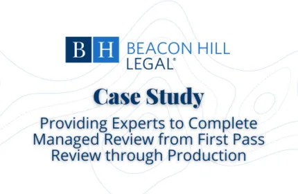 Providing Experts to Complete Managed Review from First Pass Review through Production